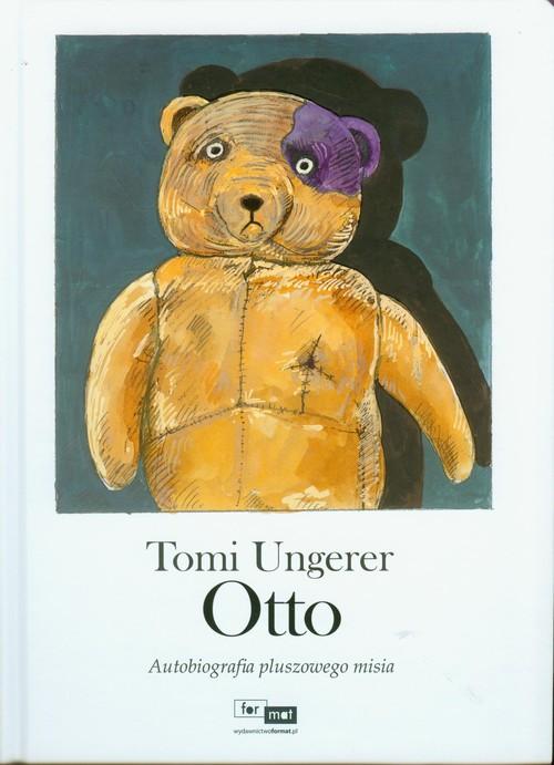 

Otto Autobiografia pluszowego misia Tomi Ungerer