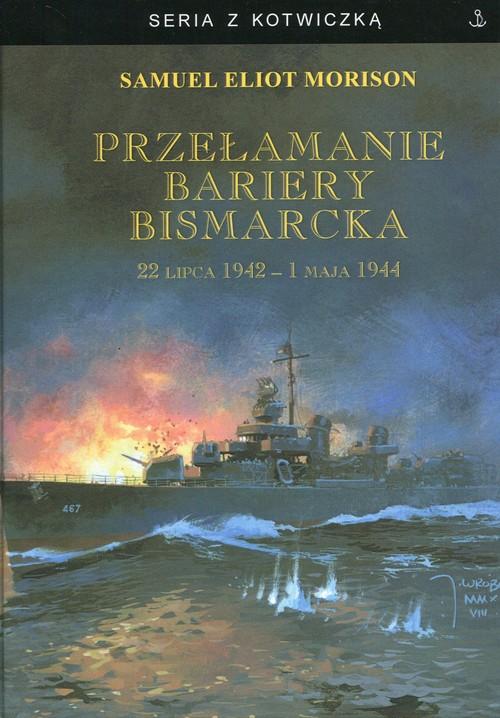 

Przełamanie bariery Bismarcka Samuel Eliot Morison
