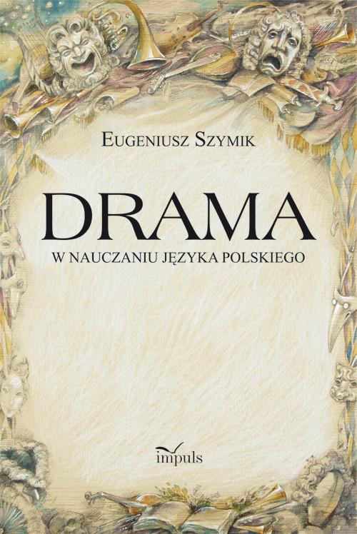

Drama w nauczaniu języka polskiego Szymik Eugenius