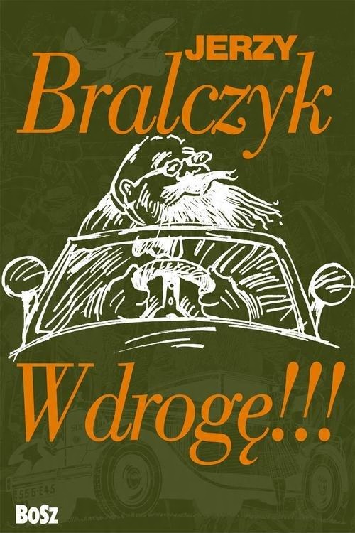 

W drogę!!! Bralczyk Jerzy