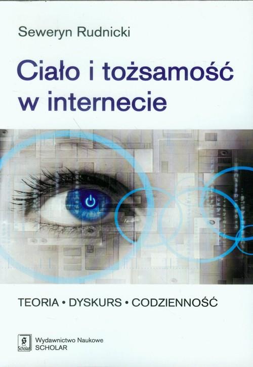 

Ciało i tożsamość w internecie Teoria Rudnicki