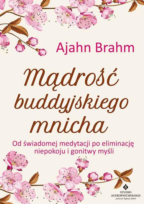 

Mądrość buddyjskiego mnicha Brahm Ajahn