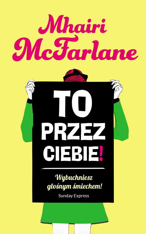 

To przez ciebie! Mhairi McFarlane