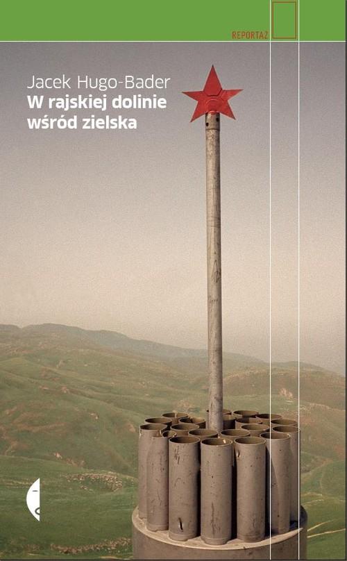 

W rajskiej dolinie wśród zielska Jacek Hugo-Bader