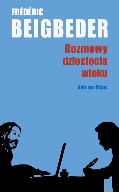 

Rozmowy dziecięcia wieku Frédéric Beigbeder