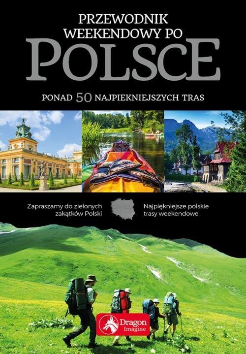 

Przewodnik weekendowy po Polsce Elżbieta Kobojek,