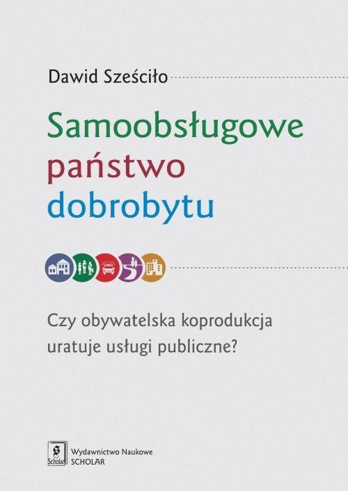 

Samoobsługowe państwo dobrobytu Czy... Sześciło
