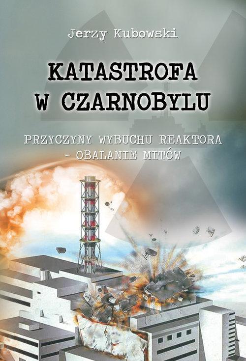 

Katastrofa w Czarnobylu Jerzy Kubowski