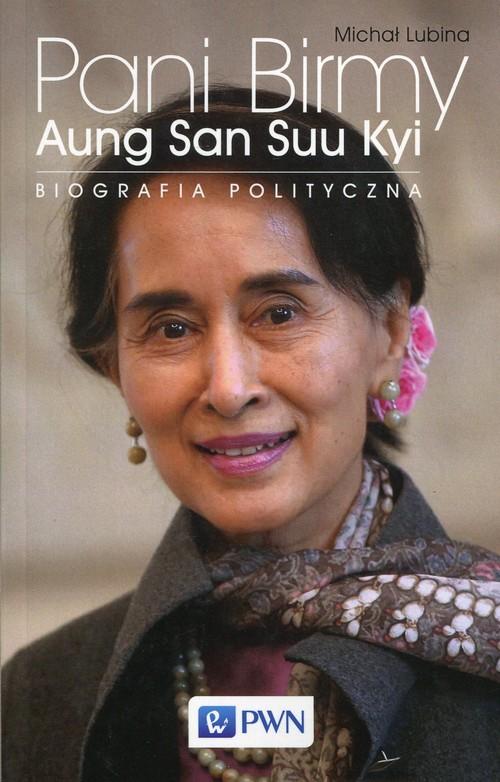 

Pani Birmy Aung San Suu Kyi. Biografia pol. Lubina