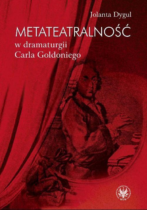 

Metateatralność w dramaturgii Carla Goldoniego Dyg