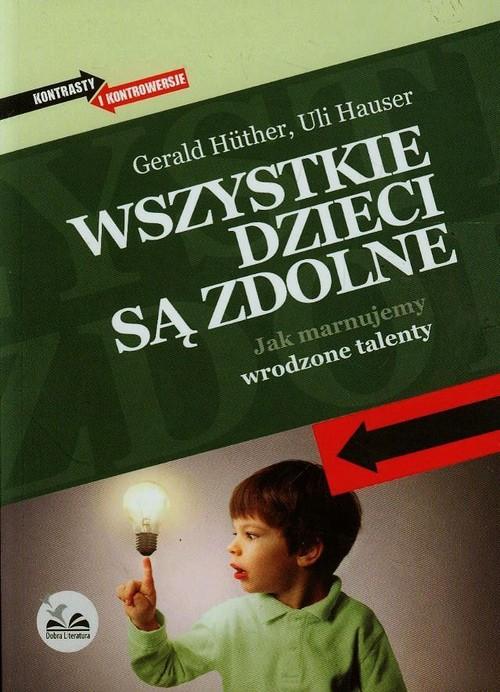 

Wszystkie dzieci są zdolne Huther, Hauser