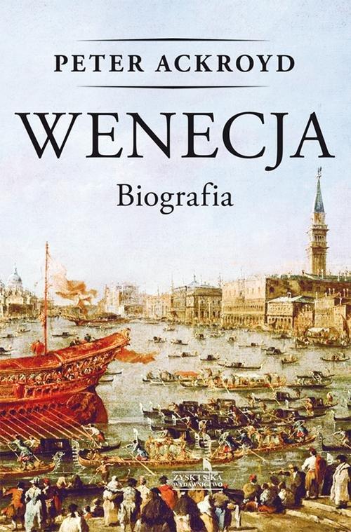 

Wenecja Biografia Peter Ackroyd