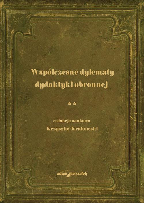 

Współczesne dylematy dydaktyki obronnej Tom 2