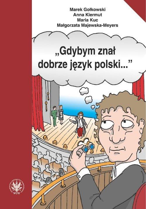 

Gdybym znał dobrze język polski Wybór tekstów z