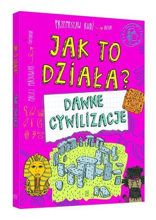 

Jak to działa Dawne cywilizacje Przemysław Rudź