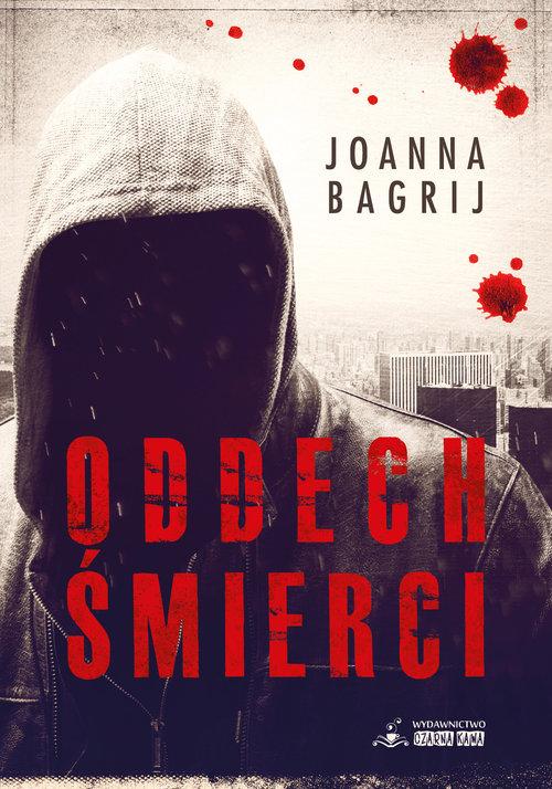 

Oddech śmierci Bagrij Joanna