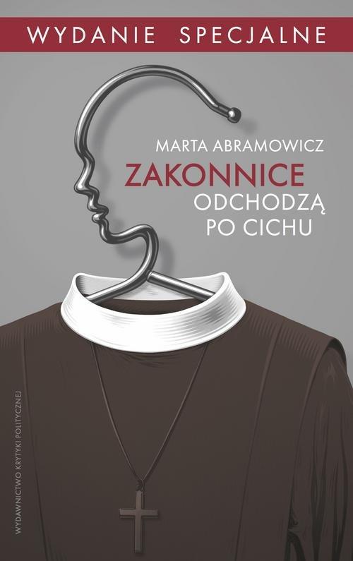 

Zakonnice odchodzą po cichu Marta Abramowicz