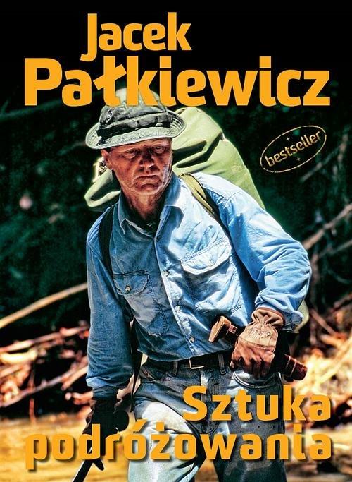 

Sztuka podróżowania Jacek Pałkiewicz