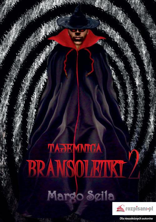

Tajemnica bransoletki Część 2 Margo Seila