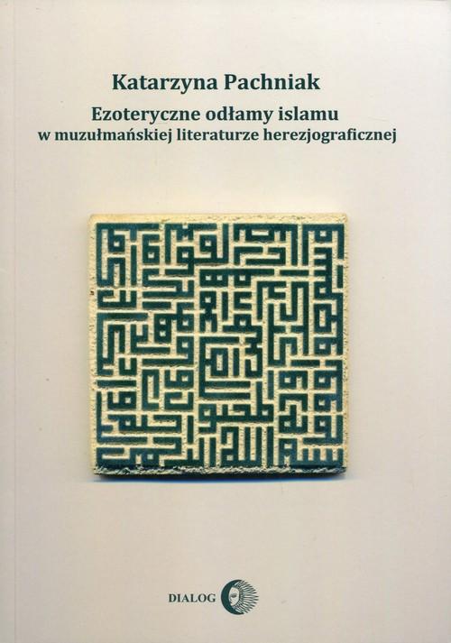 

Ezoteryczne odłamy islamu w muzułmańskiej literatu