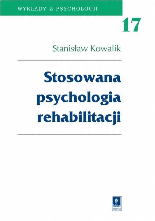 

Stosowana psychologia rehabilitacji Tom 17 Stanisł