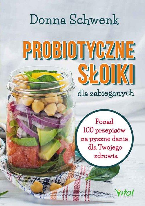 Probiotyczne słoiki dla zabieganych Donna Schwenk