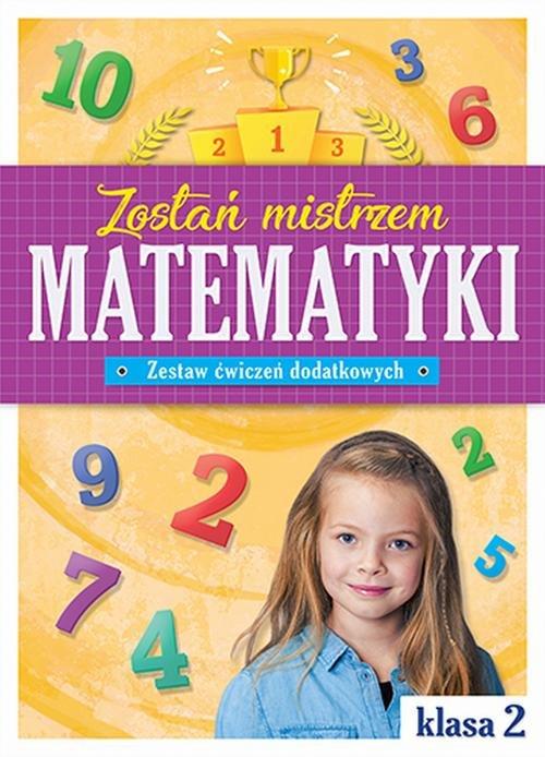 

Zostań mistrzem matematyki Zestaw ćwiczeń kl. 2