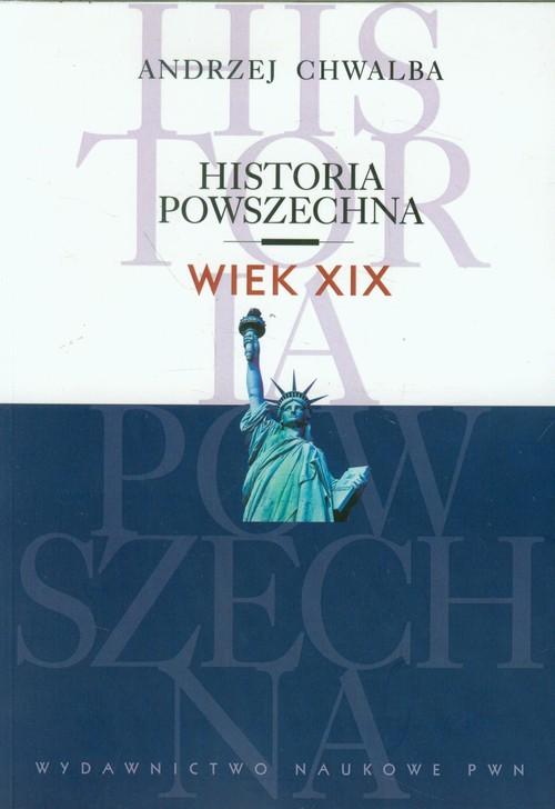 

Historia powszechna Wiek XIX Andrzej Chwalba