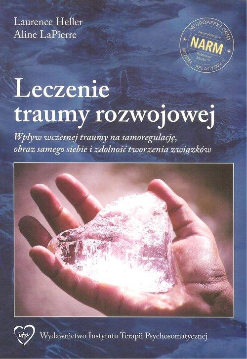 

Leczenie traumy rozwojowej A. LaPierrre, L. Heller