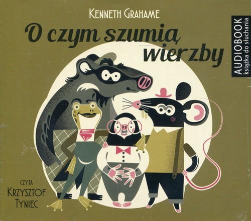 

O czym szumią wierzby Kenneth Grahame