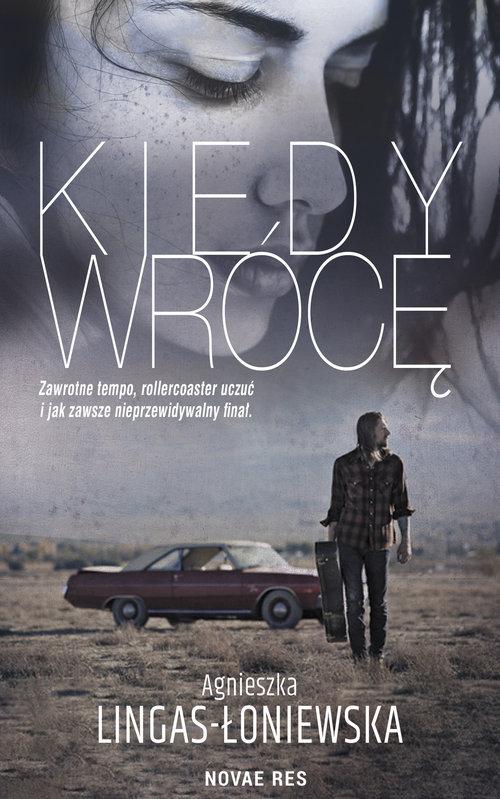 

Kiedy wrócę Agnieszka Lingas-Łoniewska