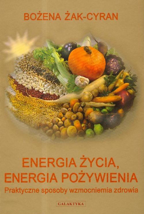 

Energia życia energia pożywienia Bożena Żak-Cyran
