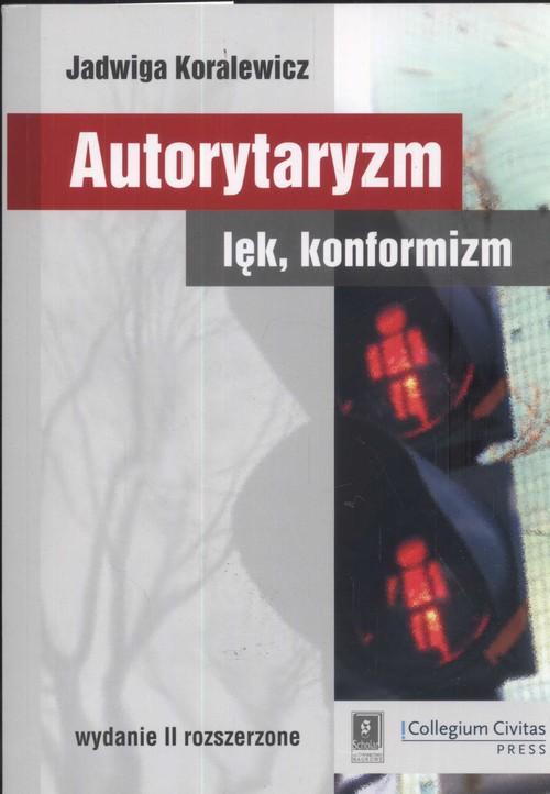 

Autorytaryzm lęk, konformizm Jadwiga Koralewicz