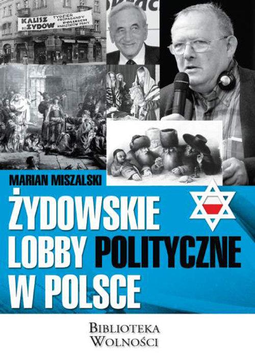 

Żydowskie lobby polityczne w Polsce M. Miszalski
