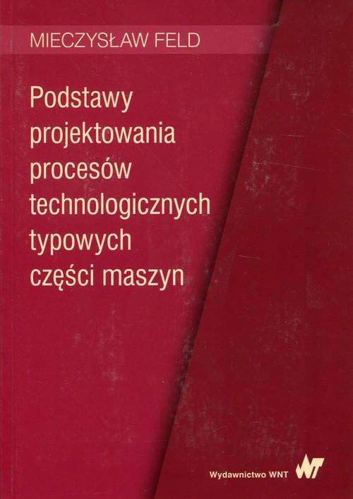 

Podstawy projektowania procesów technologicznych t
