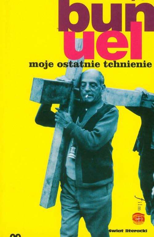 

Moje ostatnie tchnienie Bunuel Luis