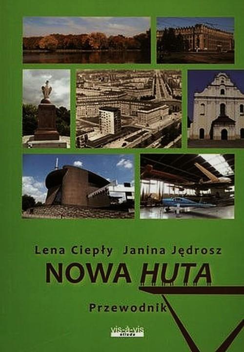 

Nowa Huta Przewodnik Janina Jedrosz, Lena Ciepły