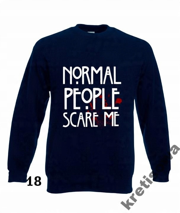 

XL Kolorowe Bluzy Normal People Scare Me Horror