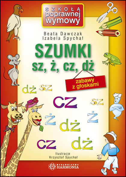 

Szumki sz, ż, cz, dż Zabawy Z Głoskami, Harmonia