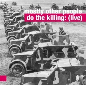 Mostly Other People Do The Killing Live CD