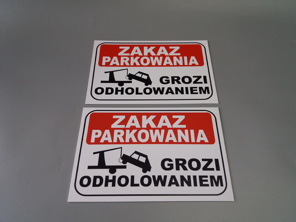 Tabliczka Zakaz parkowania -grozi odholowaniem Waga produktu z opakowaniem jednostkowym 0.5 kg