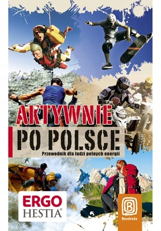 

Aktywnie po Polsce Przewodnik Bezdroża