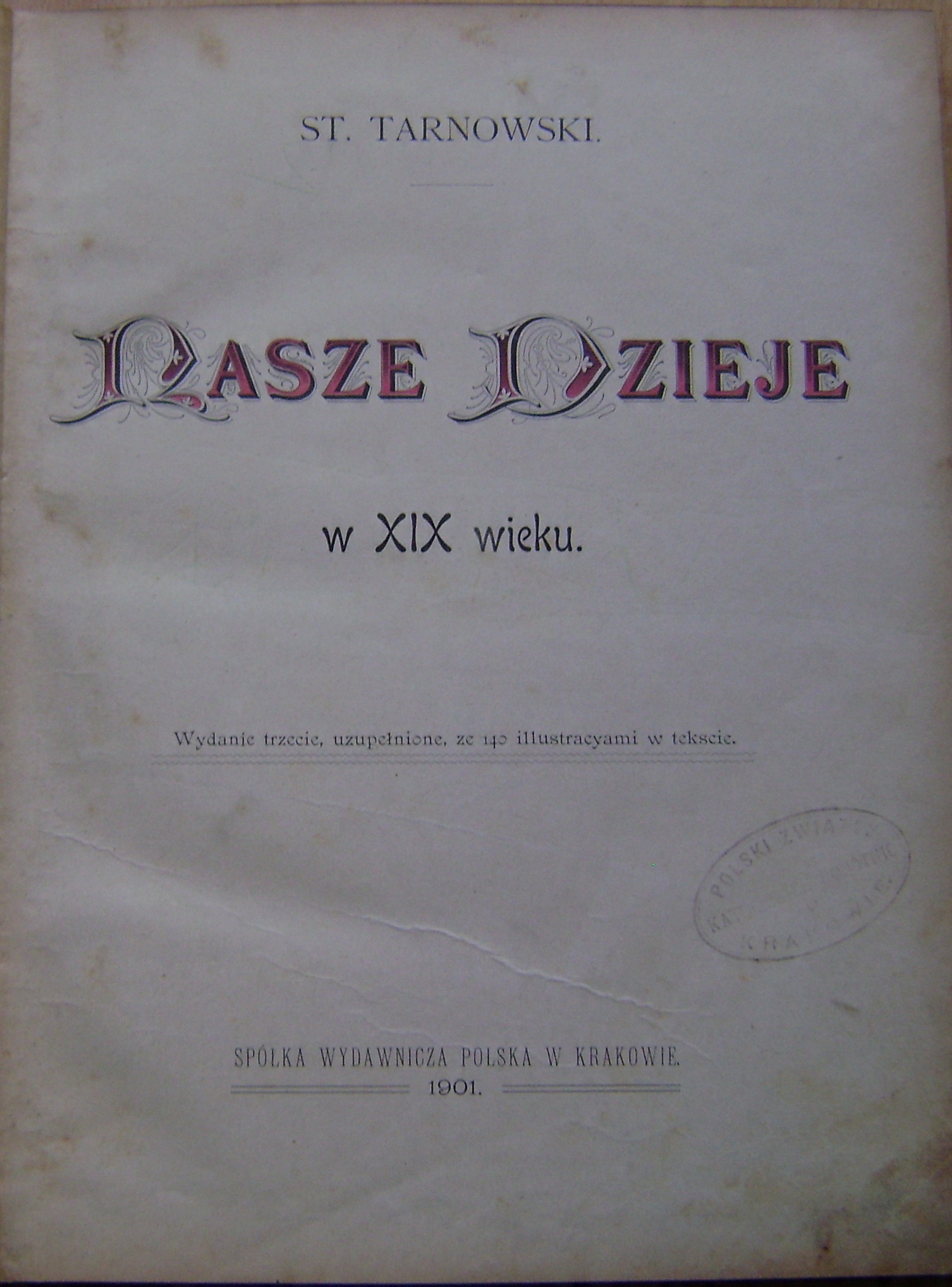 TARNOWSKI-NASZE DZIEJE W XIX WIEKU-wyd.trzecie1901