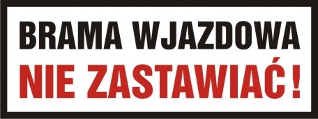 

Brama wjazdowa nie zastawiać znak 20,7x55 Pcv