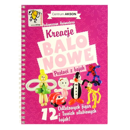 

Książka Kreacje balonowe Postaci z bajek Vademecum