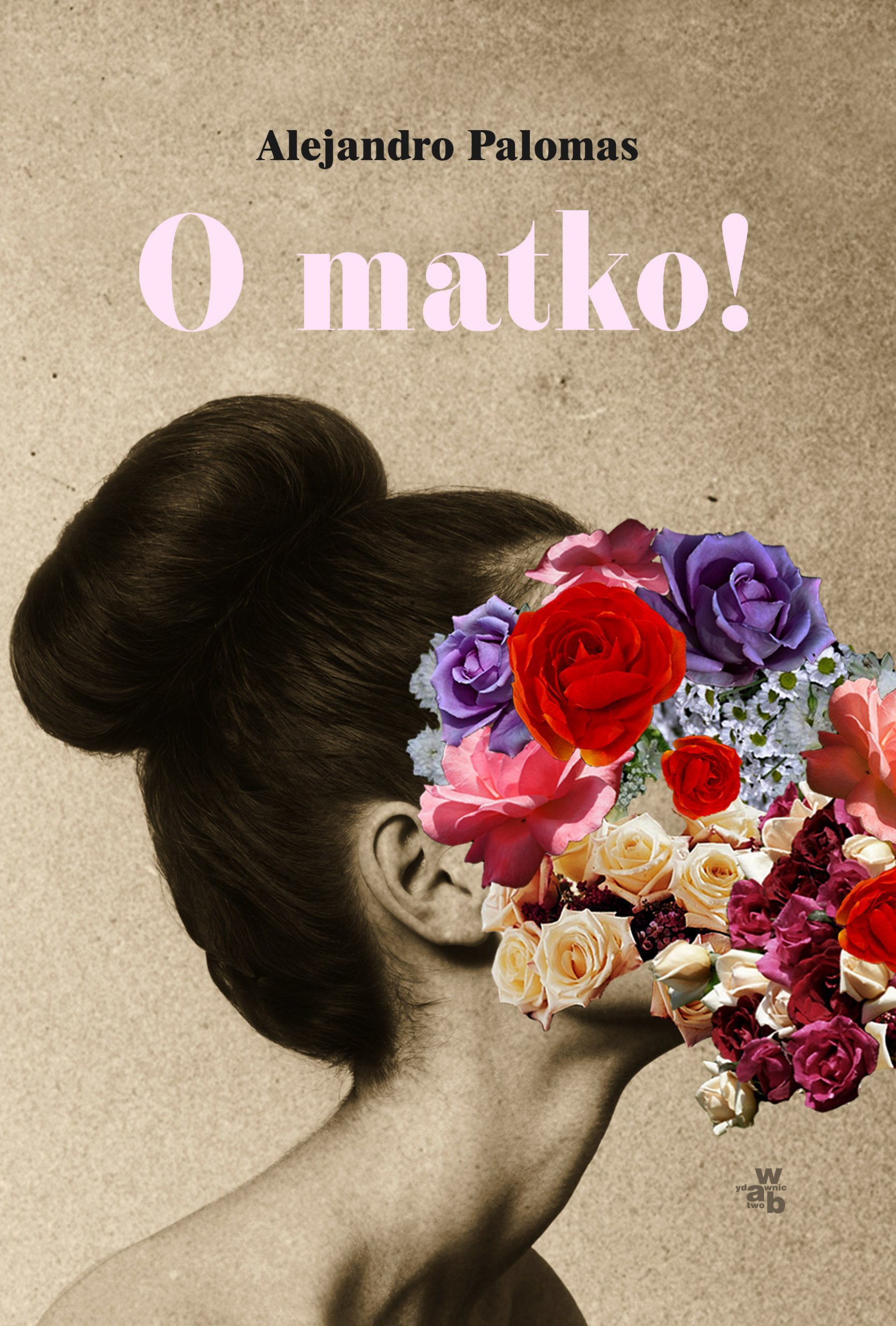 

O matko! Alejandro Palomas