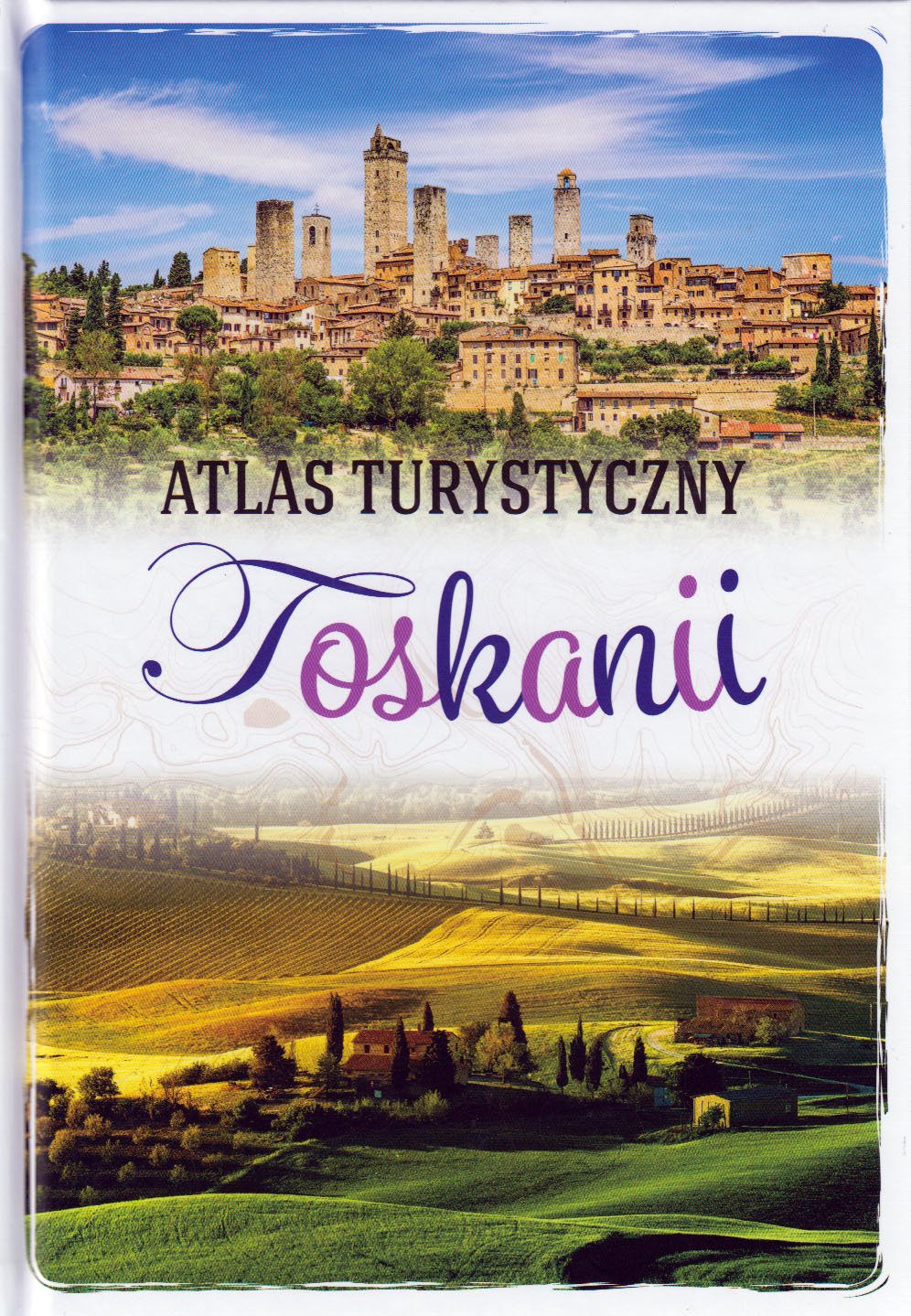 

Atlas turystyczny Toskanii Ewa Krzątała-Jaworska