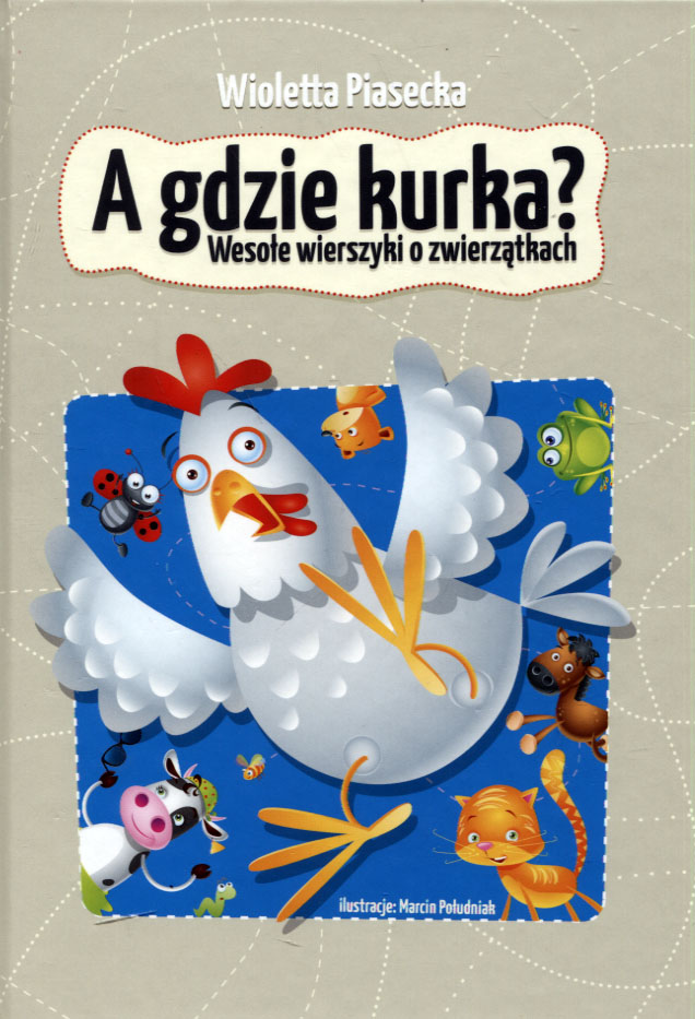 

A gdzie kurka wesołe wierszyki o Piasecka