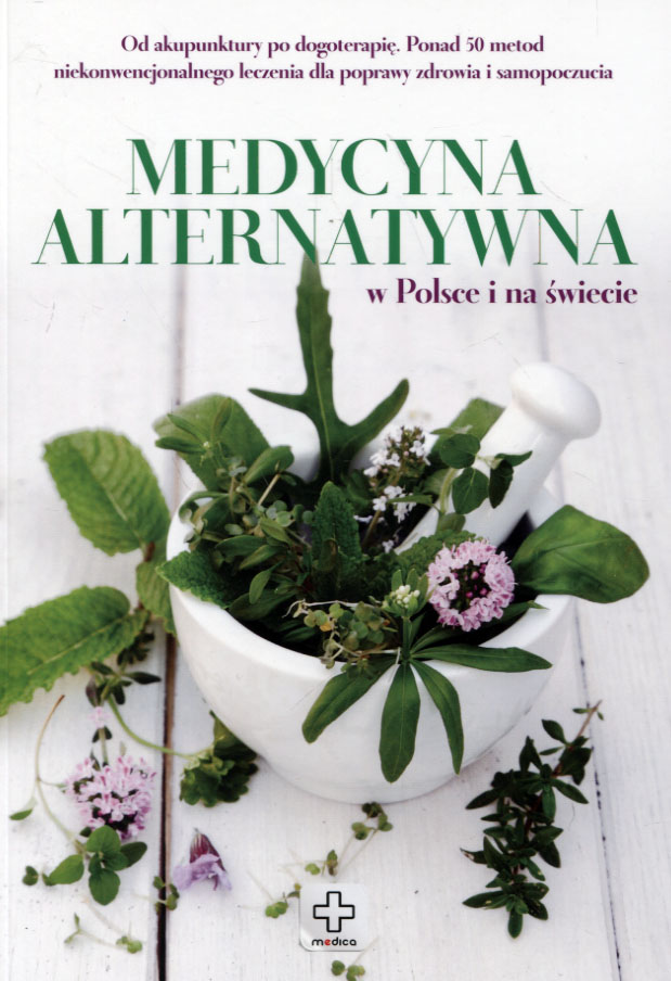 Medycyna alternatywna Praca zbiorowa ISBN 9788378870487