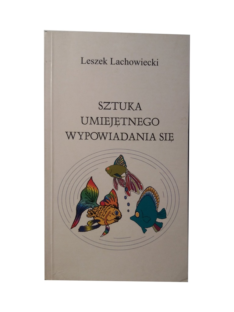 SZTUKA UMIEJĘTNEGO WYPOWIADANIA SIĘ Lachowiecki